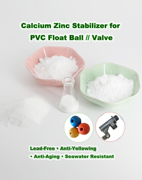 PVC floats Valve heat stabilizer ca-zn Lead-Free Ca-Zn Stabilizer for PVC Float Products | Anti-Aging & Seawater Resistant
